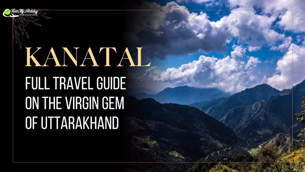 Kanatal tour package 